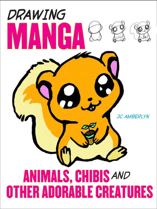 Title details for Drawing Manga Animals, Chibis, and Other Adorable Creatures by J.C. Amberlyn - Wait list